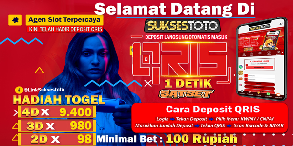 SUKSESTOTO DEPOSIT QRIS 1 DETIK PO UP